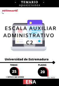 Temario de Oposiciones para Escala Auxiliar Administrativo C2 Universidad de Extremadura con Word Ed. 2022 (Formato pdf)