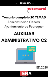 TEMARIO DE OPOSICIONES PARA AUXILIAR ADMINISTRATIVO C2 AYUNTAMIENTO DE PEDREGUER (Formato pdf).
