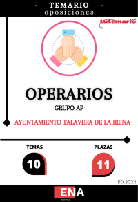 OPOSICIONES TALAVERA DE LA REINA. TEMARIO sobre las OPOSICIONES OPERARIOS TALAVERA DE LA REINA (Formato Pdf).
