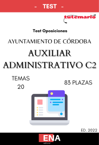 OPOSICIONES AYUNTAMIENTO DE CÓRDOBA. TEST de las Oposiciones para Auxiliar Administrativo del Ayuntamiento de Córdoba 83 plazas ed. 2022 (Formato pdf).