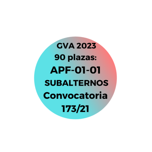90 SUBALTERNOS GVA APF-01-01 ED. 2023 CONVOCATORIA 173/21