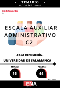 Oposiciones Universidad de Salamanca. Temario de las Oposiciones para Auxiliar Administrativo C2 en la Universidad de Salamanca ED. 2022 44 PLAZAS TASA REPOSICIÓN (formato PDF).