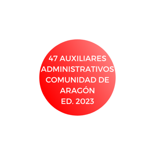 47 PLAZAS AUXILIAR ADMINISTRATIVO COMUNIDAD DE ARAGÓN
