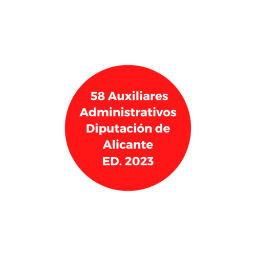 OPOSICIONES 58 AUXILIARES ADMINISTRATIVOS DIPUTACIÓN DE ALICANTE 2023