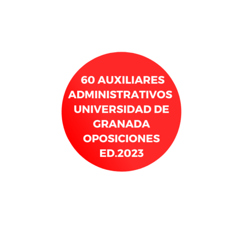 60 PLAZAS Auxiliar Administrativo Universidad de Granada Ed. 2023
