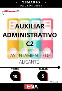 Auxiliar administrativo Ayuntamiento de Alicante 5 plazas. TEMARIO Ed. 2023 (PDF)