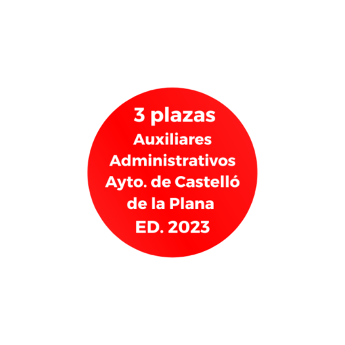 3 AUXILIARES ADMINISTRATIVOS AJUNTAMENT DE CASTELLÓ DE LA PLANA ED. 2023