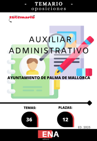 Palma de Mallorca oposiciones auxiliar administrativo. TEMARIO ED. 2023 (Formato pdf)