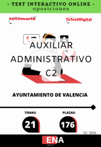 TEST INTERACTIVO, con preguntas (DE CUATRO OPCIONES DE RESPUESTA), sobre los 21 temas solicitados para la fase de oposición, de las 176 plazas de Auxiliar Administrativo C2 convocadas por el Ayuntamiento de Valencia por publicación el 12 DE JULIO DE 2024,  en el Boletín Oficial de la Provincia de Valencia, POR TURNO LIBRE.