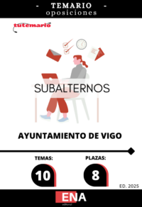 LIBRO TEMARIO, los 10 temas solicitados para el estudio de la fase de oposición de las plazas de SUBALTERNOS, convocadas por el Ayuntamiento de Vigo, publicadas en el Boletín Oficial de Pontevedra el 13/09/2024, de las ofertas de empleo público de los años 2020,2021 y 2022, 2ª FASE.
