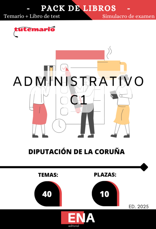 Material para poder preparar las Oposiciones 10 administrativos C1 Diputación de La Coruña. ED. 2025.