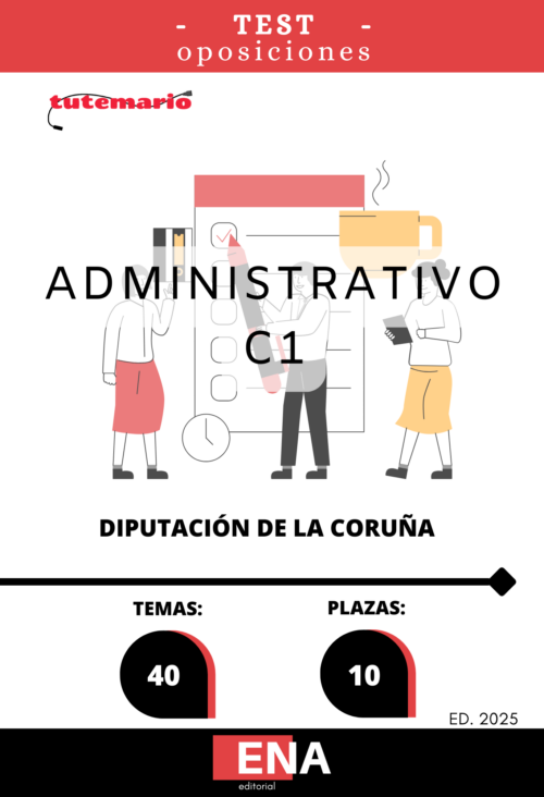 Material para poder preparar las Oposiciones 10 administrativos C1 Diputación de La Coruña. ED. 2025.
