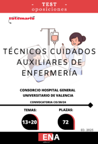 libro-test, con preguntas (DE CUATRO OPCIONES DE RESPUESTA) sobre, los 13 + 20 temas solicitados para el estudio de las oposiciones de TCAE convocadas por el Consorcio Hospital General Universitario de Valencia por RESOLUCIÓN de 4 de abril de 2025 de la Presidencia, por la que se convocan pruebas selectivas de acceso de personal a plazas del grupo C/subgrupo C2, técnico o técnica en cuidados auxiliares de enfermería (CO/30/24), y se aprueban sus bases específicas, en el marco de las ofertas de empleo público 2023 y 2024.