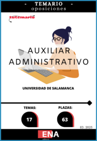 LIBRO TEMARIO, los 17 temas solicitados para el estudio de la fase de oposición de las 63 plazas de Auxiliares Administrativos, convocadas por la Universidad de Salamanca, y publicado en el BOE el 08/07/2025: