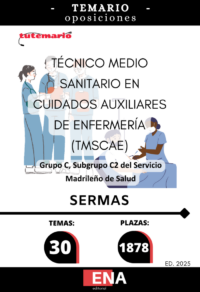 LIBRO TEMARIO, sobre los 30 temas solicitados para el estudio de las oposiciones convocadas por el SERMAS, por: RESOLUCIÓNde17dejuliode2025,delaDirección General de Recursos Humanos y Relaciones Laborales del Servicio Madrileño de Salud, por la que se convocan pruebas selectivas por el turno libre para el acceso a la condición de personal estatutario fijo en la categoría de Técnico Medio Sanitario en Cuidados Auxiliares de Enfermería (TMSCAE), Grupo C, Subgrupo C2, del Servicio Madrileño de Salud. Se convocan pruebas selectivas para la cobertura de 1.878 plazas para el acceso  a la condición de personal estatutario fijo en la categoría de Técnico Medio Sanitario en  Cuidados Auxiliares de Enfermería (TMSCAE), Grupo C, Subgrupo C2, incluidas en las  plantillas orgánicas de las Instituciones Sanitarias del Servicio Madrileño de Salud.