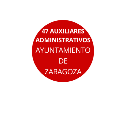 47 AUXILIARES ADMINISTRATIVOS AYUNTAMIENTO DE ZARAGOZA