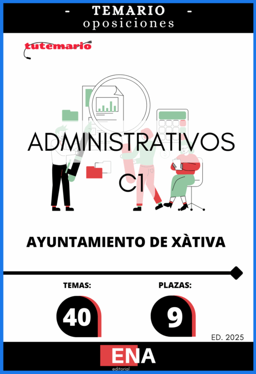 Material de estudio para la Oposición 9 Administrativo C1 Ayuntamiento Xátiva Játiva 2025.