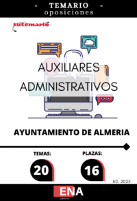 LIBRO TEMARIO, sobre los 20 temas solicitados para el estudio de la fase de oposición, de la convocatoria del Ayuntamiento de Almería para 16 plazas por turno libre de Auxiliar de Administración General, subgrupo C2, publicadas las bases en el BOP de Almería el 08/08/2025.