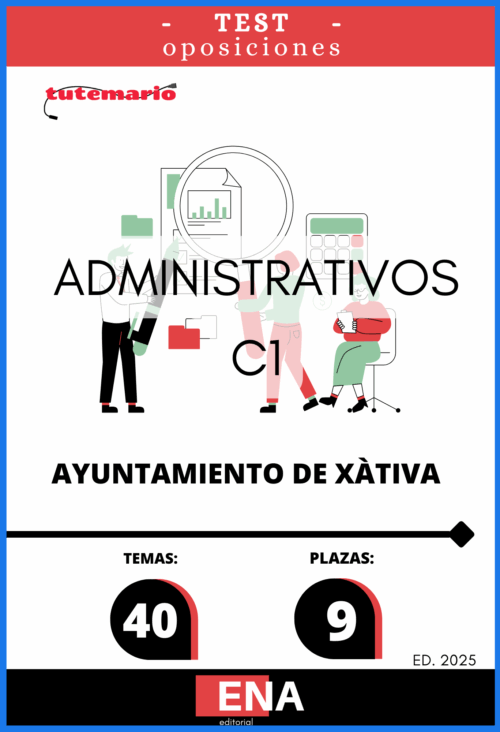Material de estudio para la Oposición 9 Administrativo C1 Ayuntamiento Xátiva Játiva 2025.