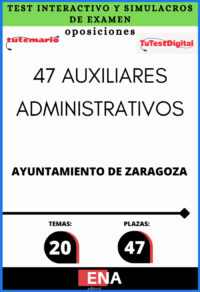 4.1 TEST Oposición 47 Auxiliar Administrativo Ayuntamiento Zaragoza. INTERACTIVO desde 9,65€