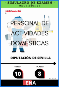 TEST INTERACTIVO, con preguntas (DE CUATRO OPCIONES DE RESPUESTA), sobre los 10 temas solicitados para el estudio de la fase de oposición, de las 8 plazas convocadas por la Diputación de Sevilla, Por Resolución n.º 5787/2025, de 20 de agosto, se aprueban las BASES ESPECÍFICAS POR LAS QUE SE REGIRÁ LA CONVOCATORIA PARA LA PROVISIÓN, EN TURNO LIBRE, DE OCHO PLAZAS DE “PERSONAL DE ACTIVIDADES DOMÉSTICAS” VACANTES EN LAS PLANTILLAS DE PERSONAL FUNCIONARIO Y LABORAL, CORRESPONDIENTES A LAS OEP DE 2023 Y 2024,
