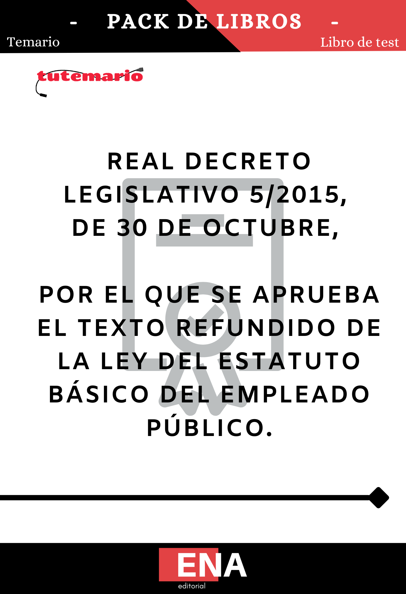9. LIBRO de ESTUDIO sobre Real Decreto Legislativo 05/2015 de 30 de octubre del Estatuto Básico del Empleado Público (EBEP). Formato PDF