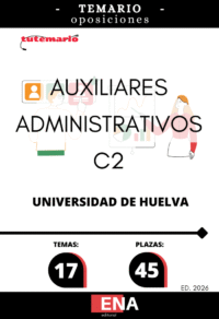LIBRO TEMARIO, sobre los 17 temas solicitados para el estudio de la fase de oposición, para las 45 plazas del Cuerpo Auxiliar Administrativo de la Universidad de Huelva, convocadas