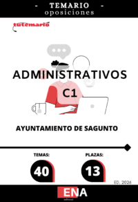 LIBRO TEMARIO, los 40 temas solicitados para el estudio del primer ejercicio de la fase de oposición, de las oposiciones convocadas por el Excelentísimo Ayuntamiento de Sagunto para cubrir en propiedad, mediante el sistema de concurso oposición, trece plazas de Administrativo de Administración General incluidas en la OEP de 2025, seis por turno libre y siete por promoción interna. Dichas plazas se encuadran en el Grupo C, subgrupo C1.