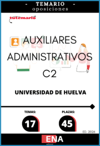 LIBRO TEMARIO sobre los 17 temas solicitados para el estudio de la fase de oposición, para las 45 plazas del Cuerpo Auxiliar Administrativo de la Universidad de Huelva, convocadas