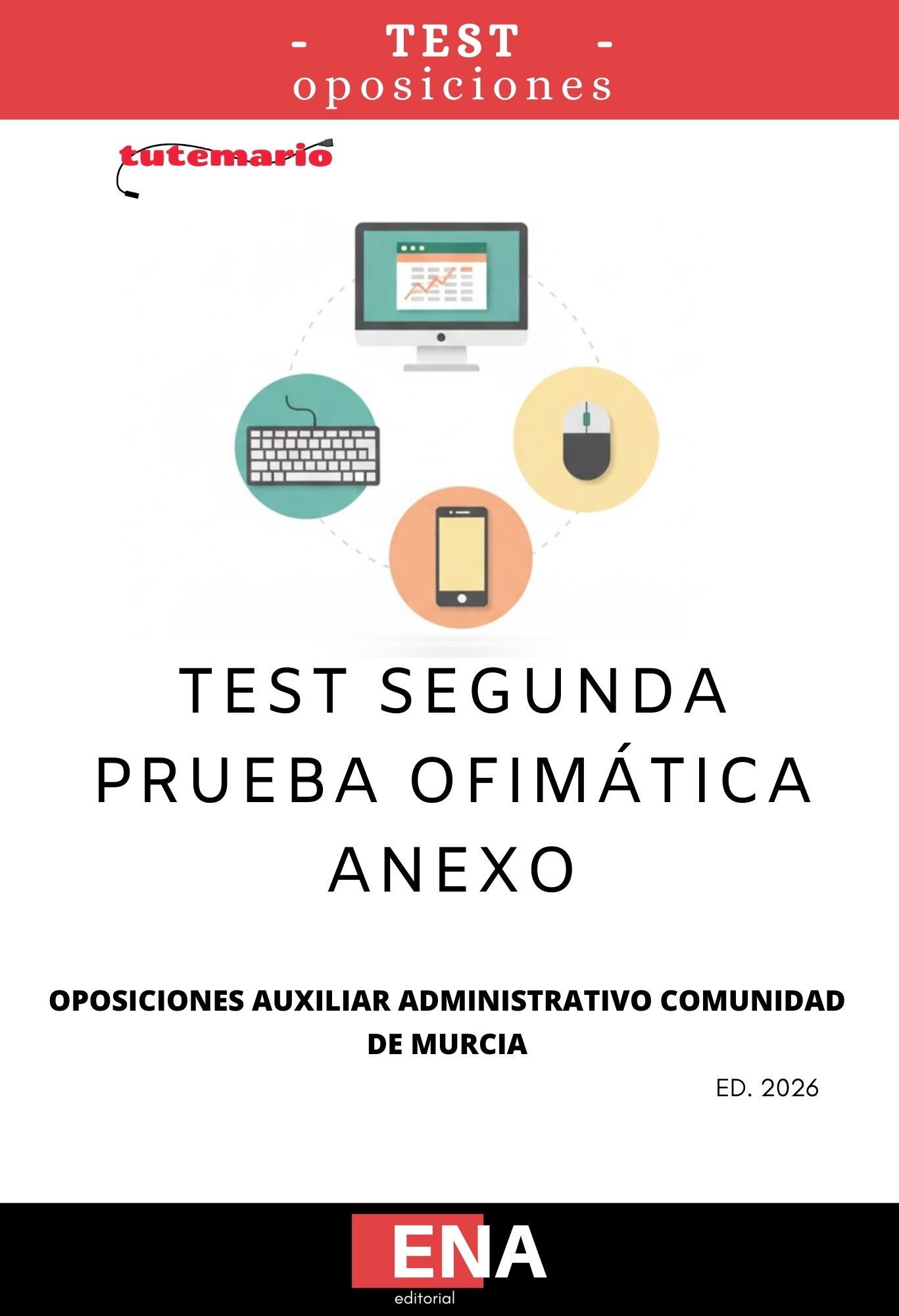 6. TEST. Segunda prueba oposición 58 Auxiliares Administrativos Murcia. OFIMÁTICA. Formato PDF