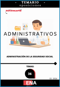 LIBRO TEMARIO sobre los 36 temas solicitados para el estudio de la fase de oposición de las  convocadas por Resolución de 22 de diciembre de 2025, de la Subsecretaría, por la que se convoca proceso selectivo para ingreso, por el sistema general de acceso libre y promoción interna, en el Cuerpo Administrativo de la Administración de la Seguridad Social.