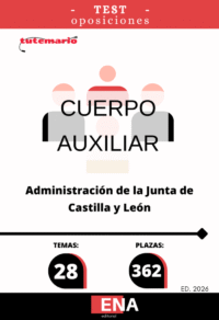 LIBRO DE TEST, con preguntas (DE CUATRO OPCIONES DE RESPUESTA), sobre los 28 temas solicitados para el estudio de las oposiciones de 362 plazas del Cuerpo Auxiliar, convocadas por la Administración de Castilla y León, por de 7 de enero de 2026, de la Viceconsejería de Administraciones Públicas y Atención al Ciudadano, por la que se convocan procesos selectivos para el ingreso, por el sistema de acceso libre, en los Cuerpos Administrativo y Auxiliar de la Administración de la Comunidad de Castilla y León.