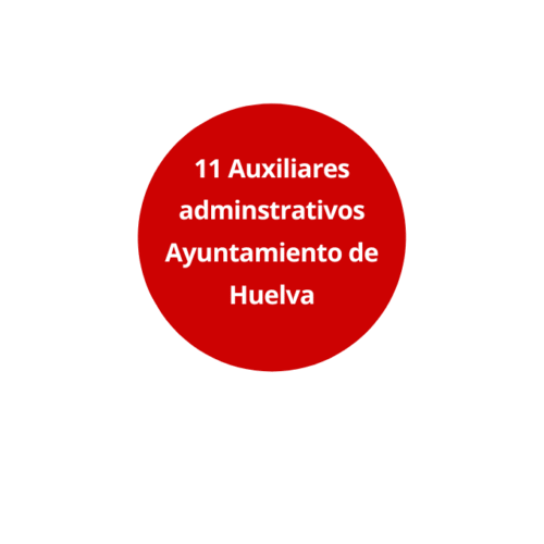 Auxiliar Administrativo Ayuntamiento de Huelva ED 2026 11 plazas