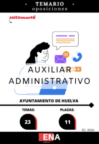 Material de estudio TEMARIOS y TEST para la convocatoria Oposición Auxiliar Administrativo Ayuntamiento de Huelva