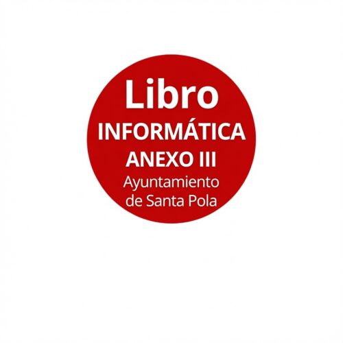 3ª Prueba Libro INFORMÁTICA ANEXO III Ayuntamiento de Santa Pola