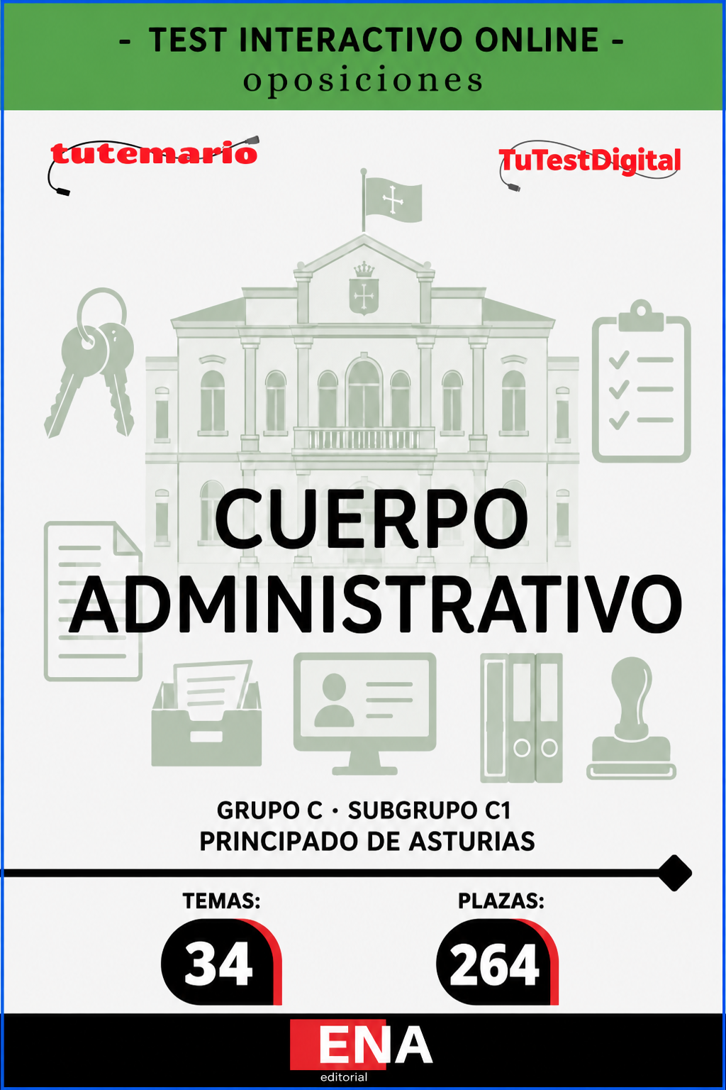 TEST, con preguntas (DE CUATRO OPCIONES DE RESPUESTA), sobre los 34 temas solicitados para la provisión de 264 plazas del Cuerpo Administrativo, Grupo C, Subgrupo C1, en turno de promoción interna y turno de acceso libre, en régimen de funcionario de carrera de la Administración del Principado de Asturias.
