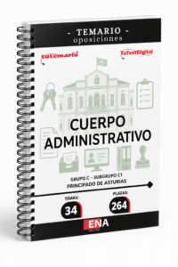 LIBRO TEMARIO, sobre los 34 temas solicitados para la provisión de 264 plazas del Cuerpo Administrativo, Grupo C, Subgrupo C1, en turno de promoción interna y turno de acceso libre, en régimen de funcionario de carrera de la Administración del Principado de Asturias.