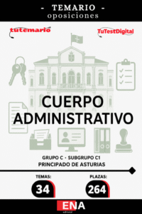 LIBRO TEMARIO, sobre los 34 temas solicitados para la provisión de 264 plazas del Cuerpo Administrativo, Grupo C, Subgrupo C1, en turno de promoción interna y turno de acceso libre, en régimen de funcionario de carrera de la Administración del Principado de Asturias.